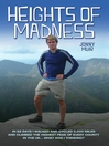 Heights of Madness (eBook): In 92 Days I Walked and Cycled 5,000 Miles and Climbed the Highest Peak of Every County In the Uk...What Was I Thinking